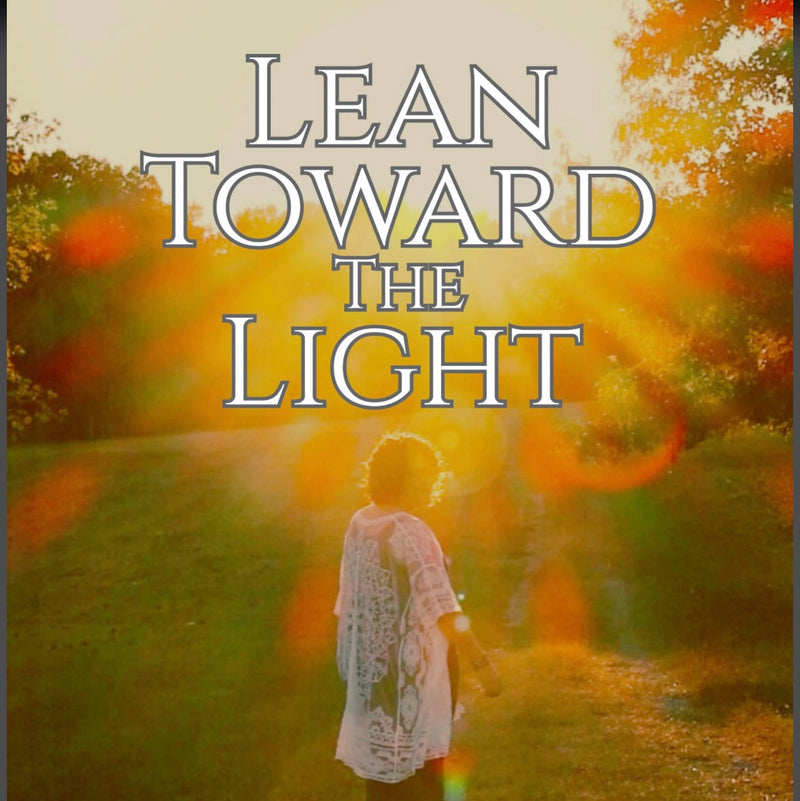Lean Toward the Light - Book
